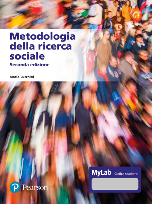Metodologia della ricerca sociale. Ediz. MyLab