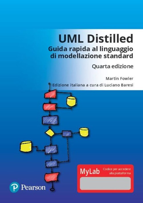 UML distilled. Guida rapida al linguaggio di modellazione standard. Ediz. mylab