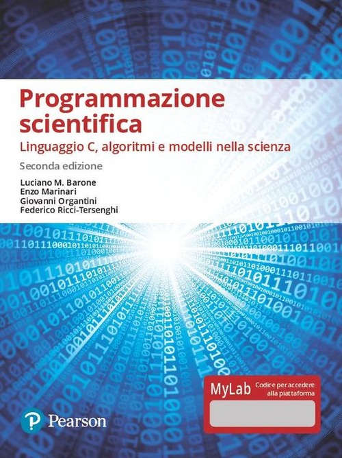 Programmazione scientifica. Linguaggio C, algoritmi e modelli nella scienza. Ediz. Mylab