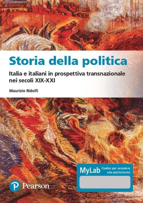 Storia della politica Italia e italiani in prospettiva transnazionale nei secoli XIX-XXI. Ediz. MyLab
