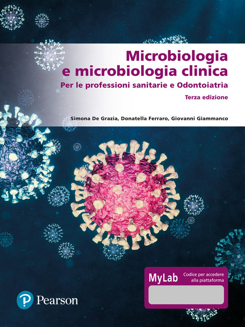 Microbiologia e microbiologia clinica. Per le professioni sanitarie e odontoiatria. Ediz. MyLab