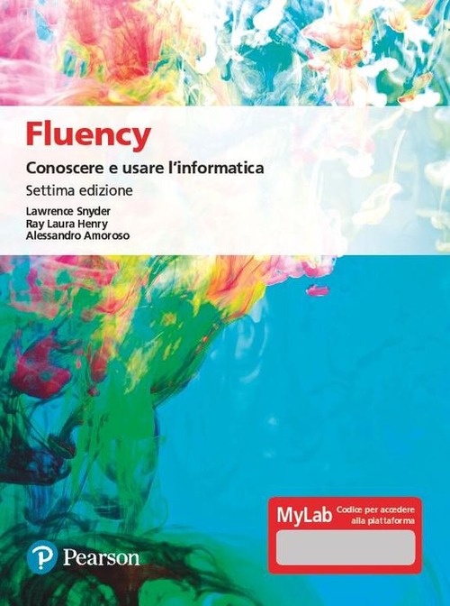 Fluency. Conoscere e usare l'informatica. Ediz. MyLab