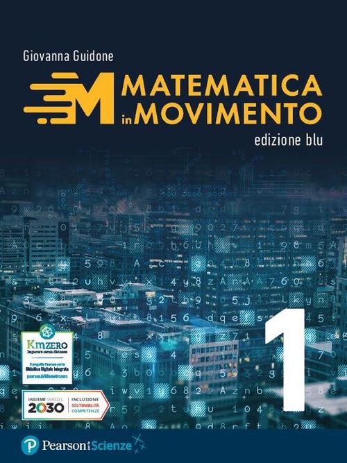 Matematica in movimento. Ediz. blu. Per il primo biennio delle Scuole superiori. Volume Vol. 1