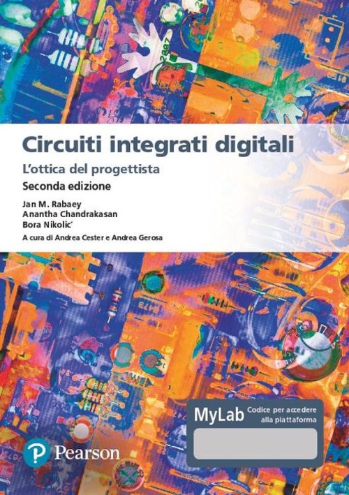 Circuiti integrati digitali. L'ottica del progettista. Ediz. MyLab