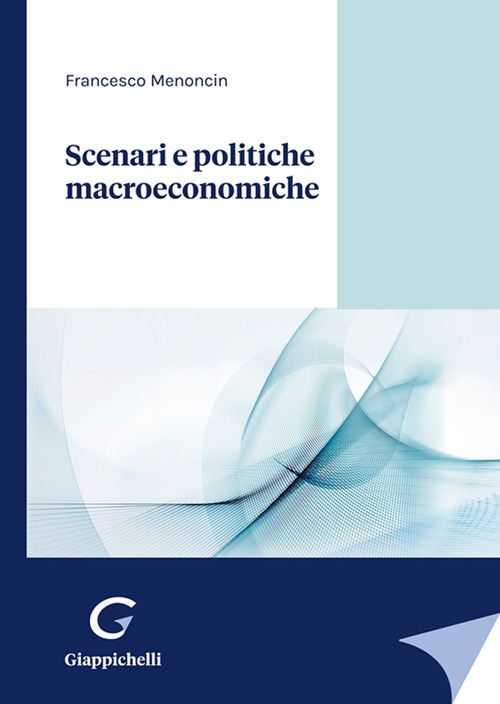 Scenari e politiche macroeconomiche