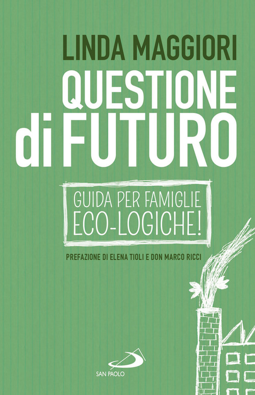 Questione di futuro. Guida per famiglie eco-logiche!