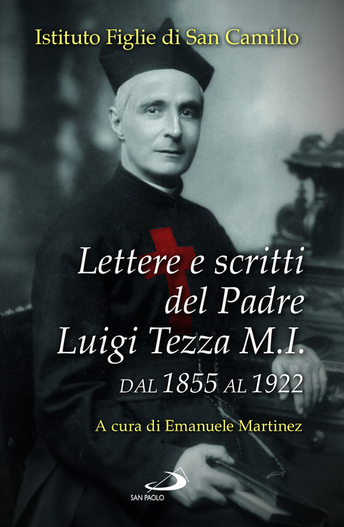 Lettere e scritti del padre Luigi Tezza M.I. Dal 1855 al 1922