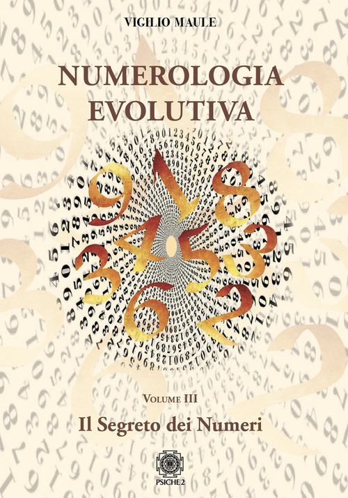 Numerologia evolutiva. I segreti del numero. Volume 3