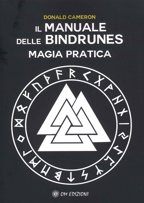 Il manuale delle Bindrunes. Magia pratica