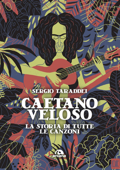 Caetano Veloso. La storia di tutte le canzoni