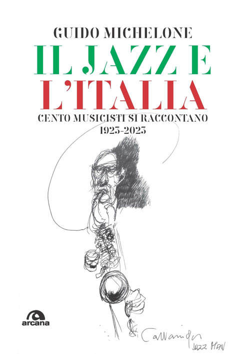 Il jazz e l'Italia. Cento musicisti si raccontano 1923-2023
