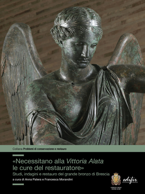 «Necessitano alla Vittoria Alata le cure del restauratore». Studi, indagini e restauro del grande bronzo di Brescia