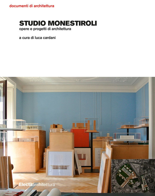 Studio Monestiroli. Opere e progetti di architettura