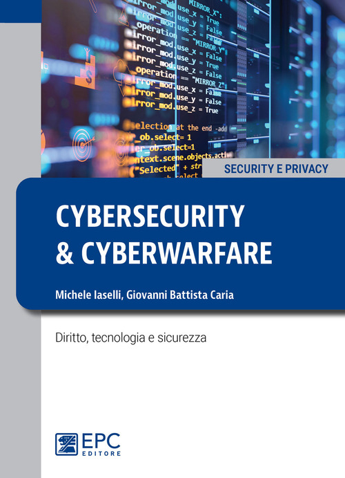 Cybersecurity e cyberwarfare. Diritto, tecnologia e sicurezza