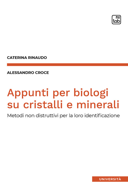 Appunti per biologi su cristalli e minerali. Metodi non distruttivi per la loro identificazione
