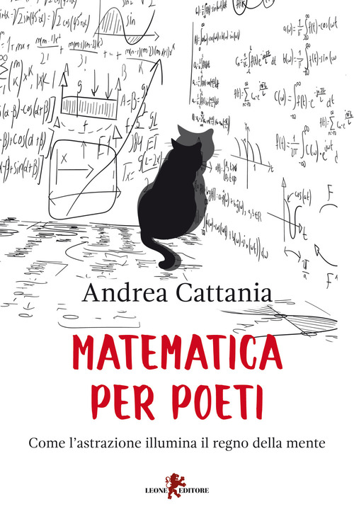 Matematica per poeti. Come l'astrazione illumina il regno della mente