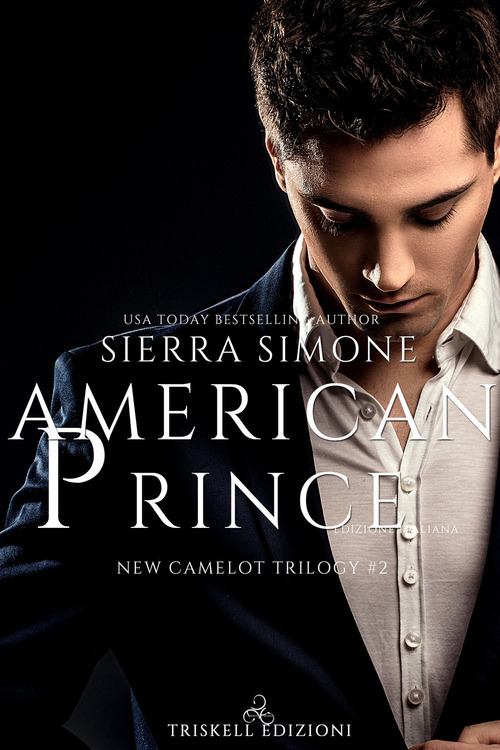 American Prince. New Camelot trilogy. Volume 2