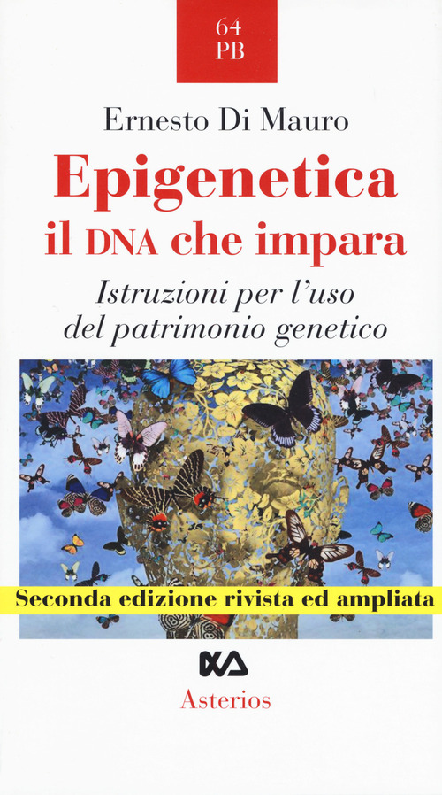 Epigenetica, il DNA che impara. Istruzioni per l'uso del patrimonio genetico