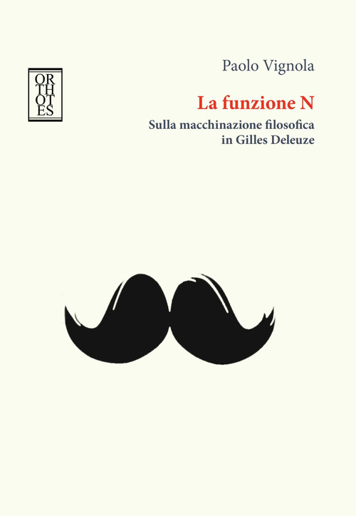 La funzione N. Sulla macchinazione filosofica in Gilles Deleuze