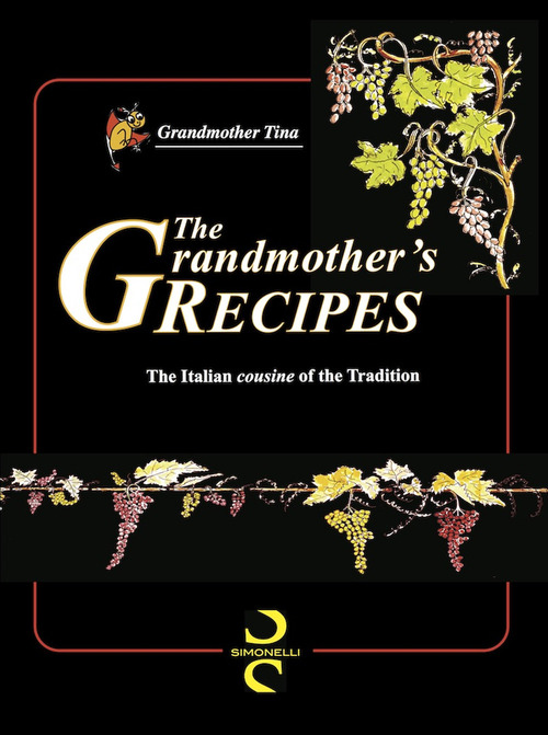 The grandmother's recipes. The italian «cousine» of the tradition