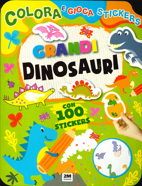 Grandi dinosauri. Colora e gioca stickers