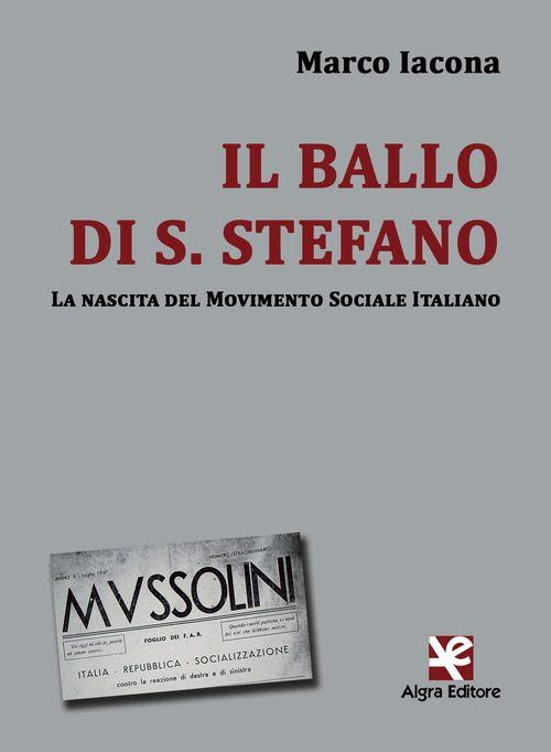 Il ballo di S. Stefano. La nascita del Movimento Sociale Italiano
