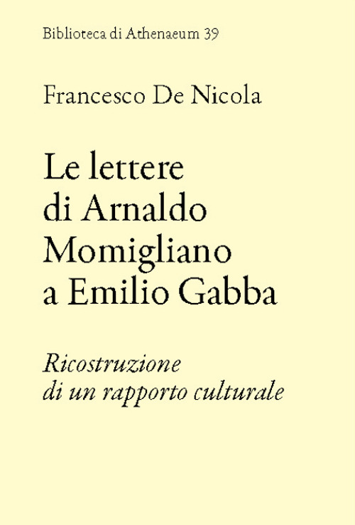 Le lettere di Arnaldo Momigliano a Emilio Gabba. Ricostruzione di un rapporto culturale