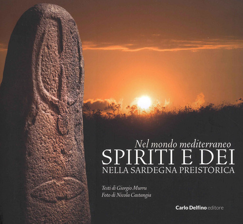 Nel mondo mediterraneo. Spiriti e dei nella Sardegna preistorica