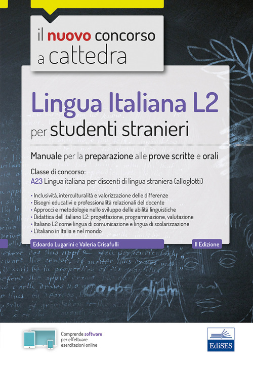 Lingua italiana L2 per studenti stranieri. Manuale per la preparazione alle prove scritte e orali. Classe A23