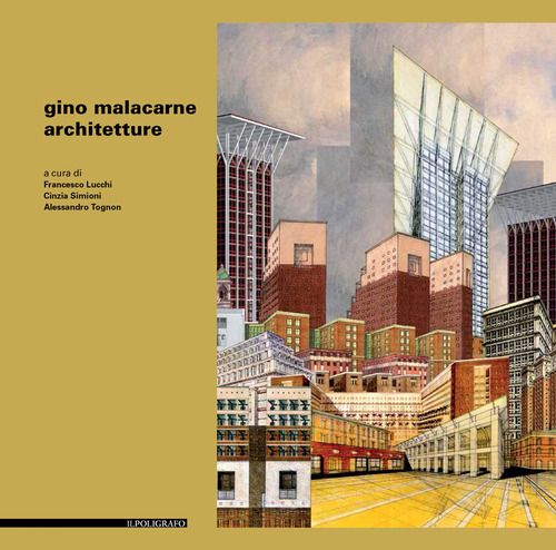 Gino Malacarne. Architetture
