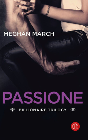 Passione. Billionaire trilogy