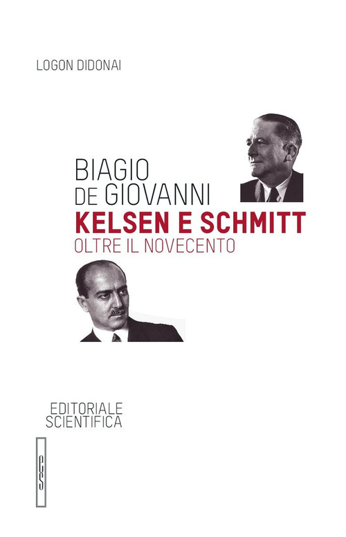 Kelsen e Schmitt. Oltre il Novecento