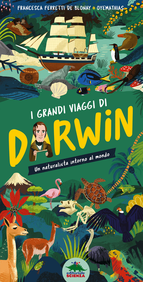 I grandi viaggi di Darwin. Un naturalista intorno al mondo