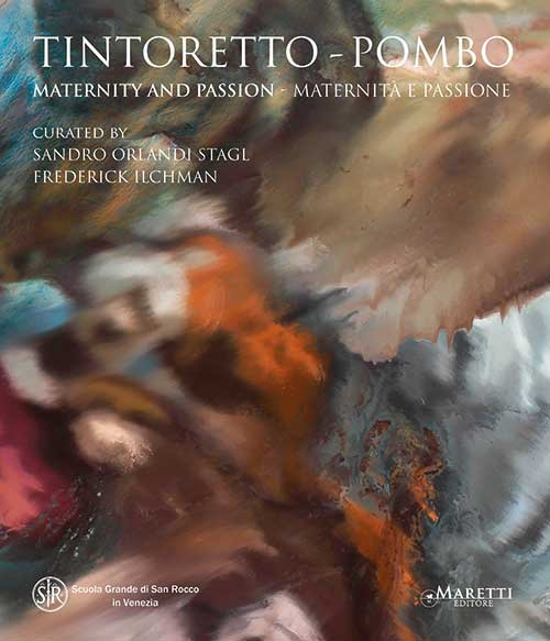 Tintoretto-Pombo. Maternità e passione-Tintoretto-Pombo. Maternity and passion