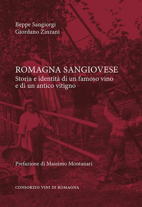Romagna sangiovese. Storia e identità di un famoso vino e di un antico vitigno