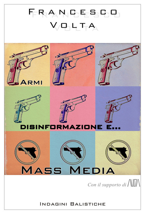 Armi, disinformazione e... mass media. Con il supporto di AUDA