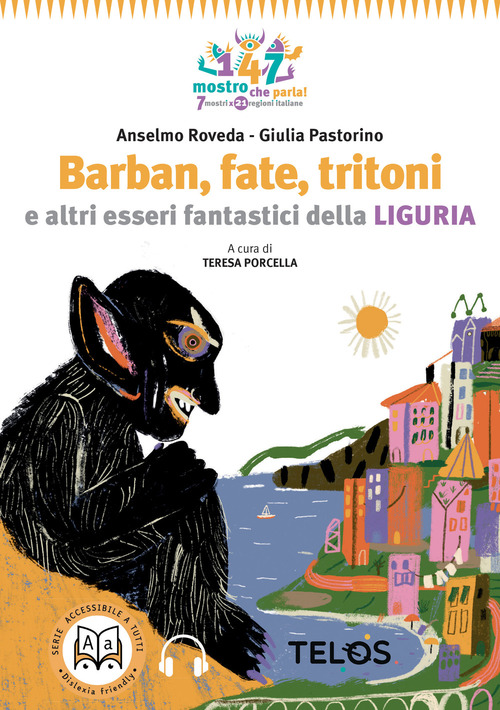 Barban, fate, orchi e altri esseri fantastici della Liguria. Ediz. ad alta leggibilità
