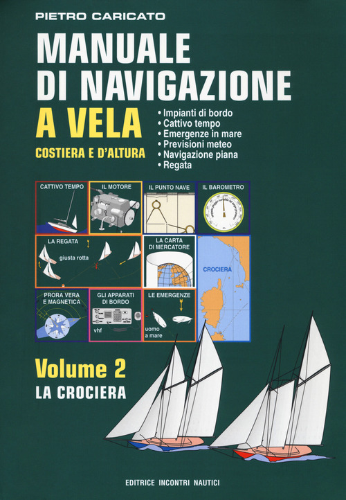 Manuale di navigazione a vela. Costiera e d'altura. Volume 2