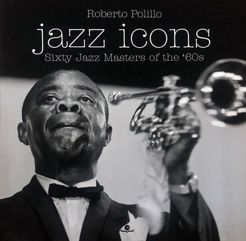 Jazz icons. Sixty jazz Masters of the '60s