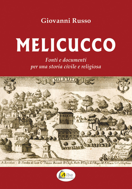 Melicucco. Fonti e documenti per una storia civile e religiosa