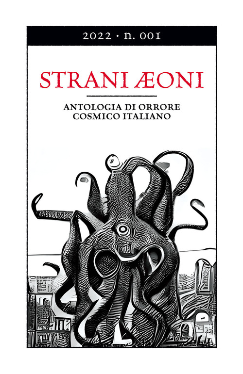 Strani Aeoni. Antologia di orrore cosmico italiano. Volume Vol. 1