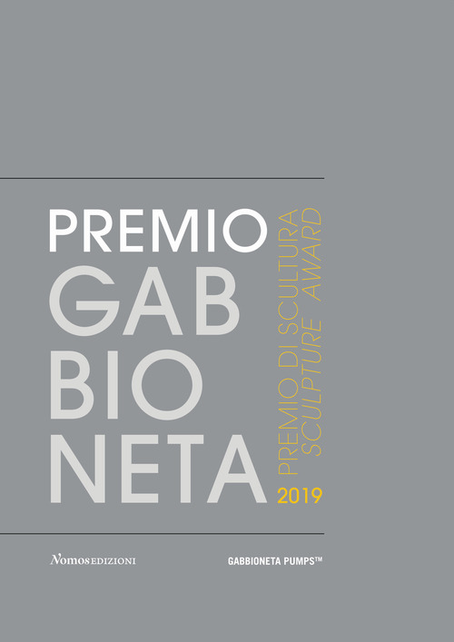 Premio Gabbioneta 2019. Premio di scultura. Ediz. italiana e inglese