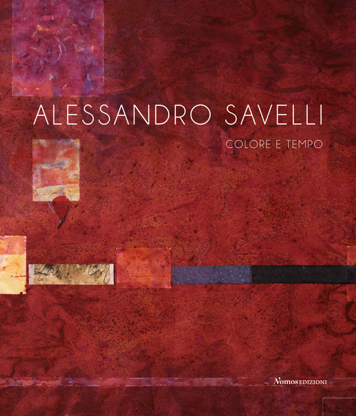 Alessandro Savelli. Colore e tempo