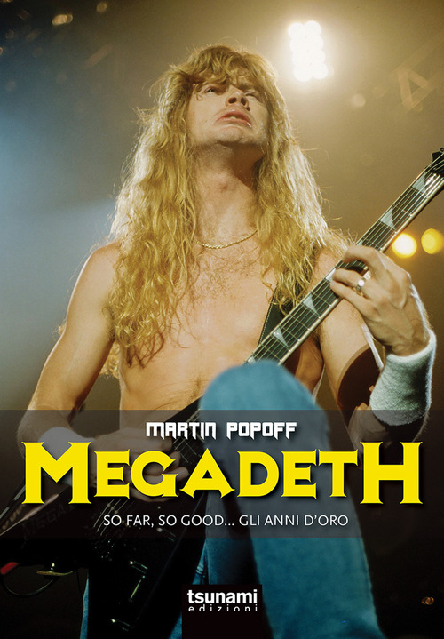 Megadeth. So far, So good... gli anni d'oro