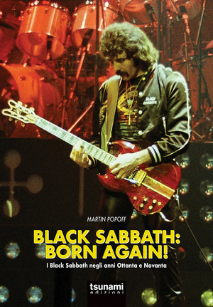 Black Sabbath: born again! I Black Sabbath negli anni Ottanta e Novanta