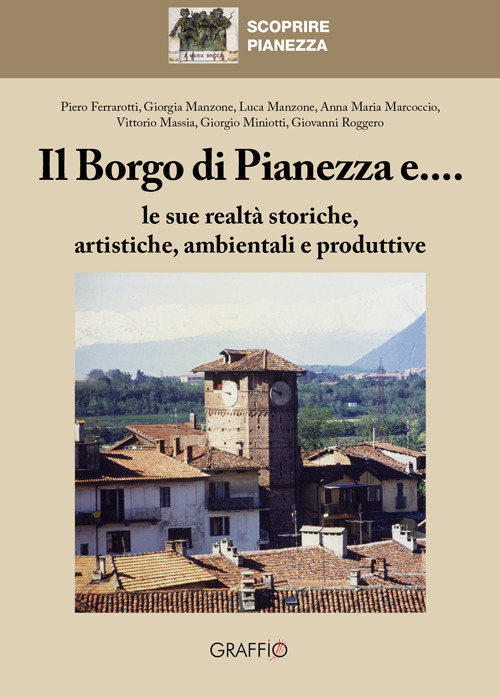 Il borgo di Pianezza e... le sue realtà storiche, artistiche, ambientali e produttive