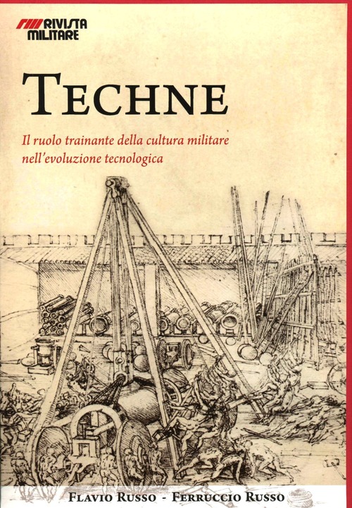 Techne. Età medievale. Il ruolo trainante della cultura militare nell'evoluzione tecnologica