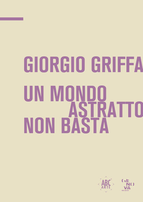 Giorgio Griffa. Un mondo astratto non basta. Ediz. italiana e inglese