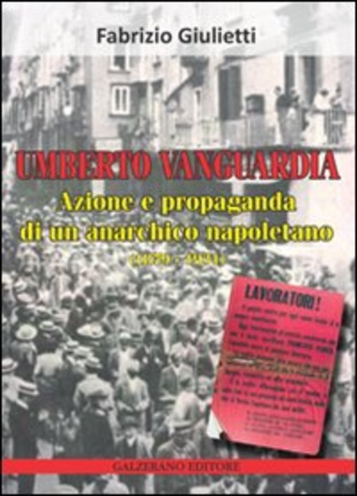 Umberto Vanguardia. Azione e propaganda di un anarchico napoletano (1879-1931)