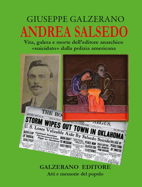 Andrea Salsedo. Vita, galera e morte dell'editore anarchico «suicidato» dalla polizia americana